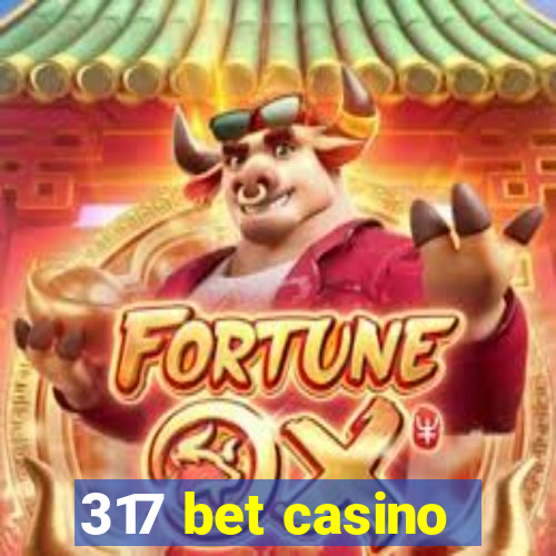 317 bet casino